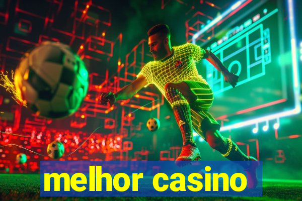 melhor casino