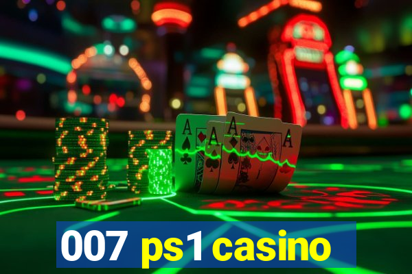 007 ps1 casino