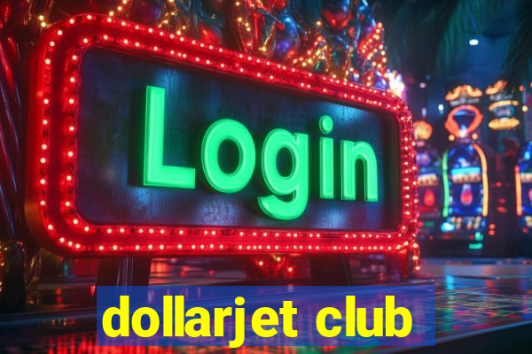 dollarjet club