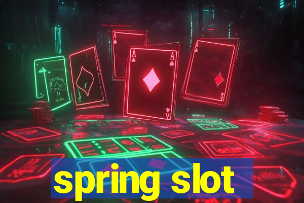 spring slot