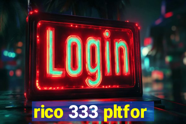 rico 333 pltfor