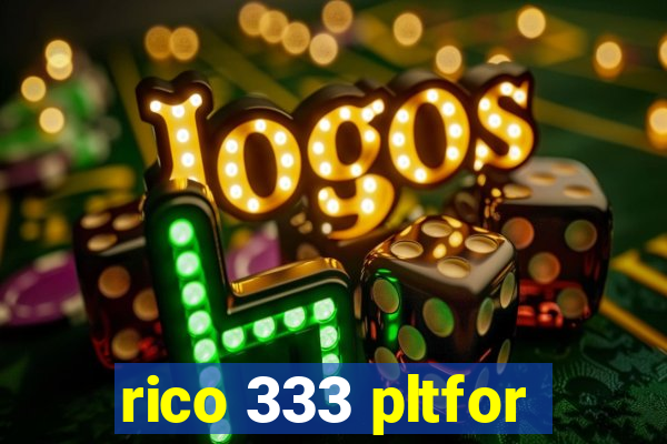 rico 333 pltfor