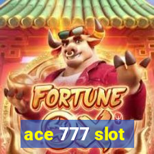 ace 777 slot