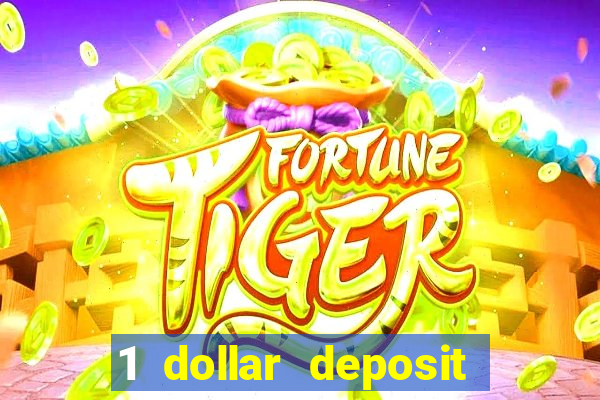 1 dollar deposit online casinos