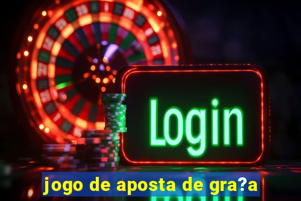 jogo de aposta de gra?a