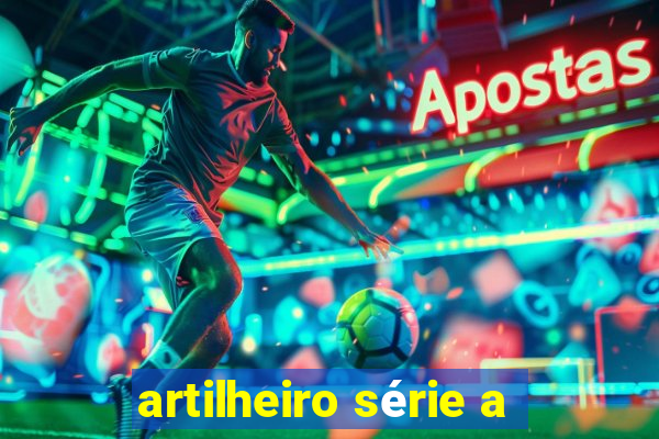 artilheiro série a