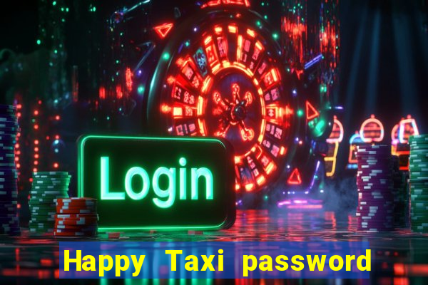 Happy Taxi password road 96 road 96 happy taxi security