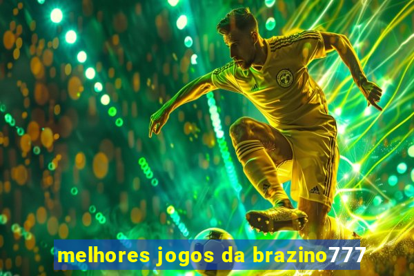 melhores jogos da brazino777