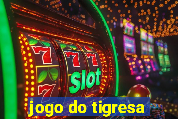 jogo do tigresa