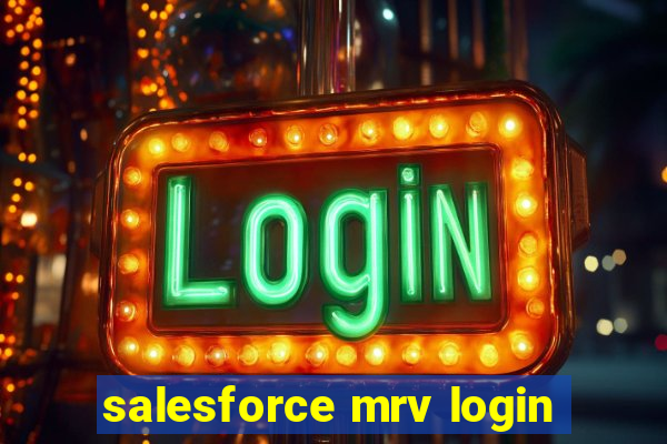 salesforce mrv login