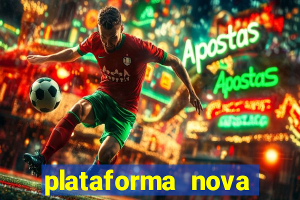 plataforma nova lan?ada hoje bet