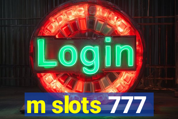 m slots 777