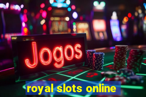 royal slots online