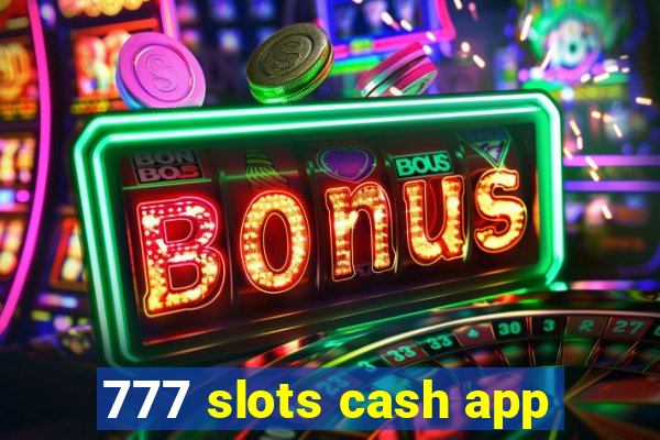 777 slots cash app