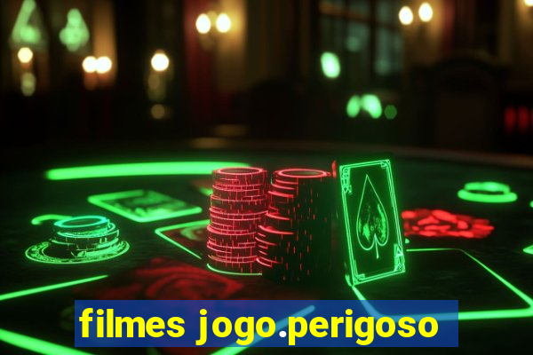 filmes jogo.perigoso