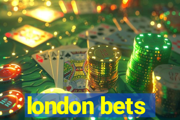 london bets