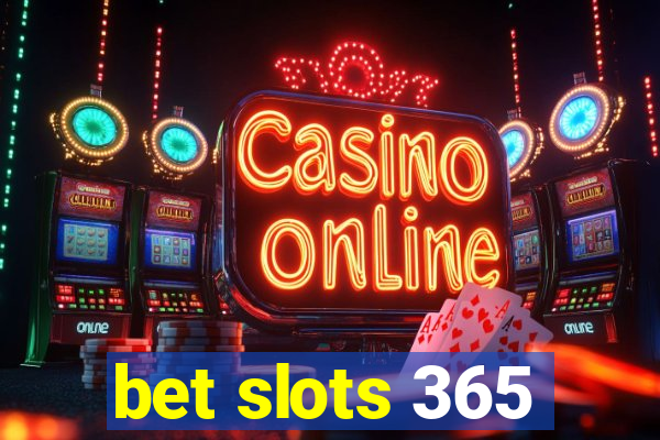 bet slots 365