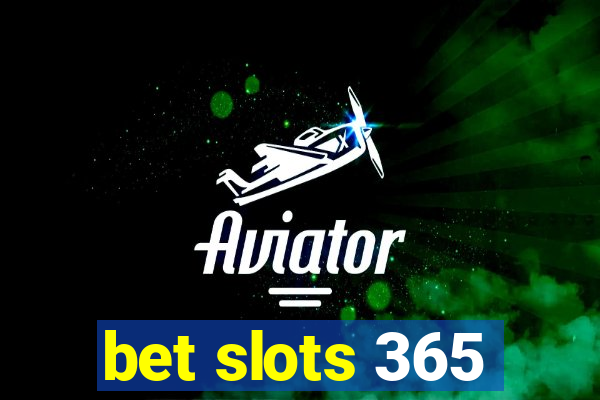 bet slots 365