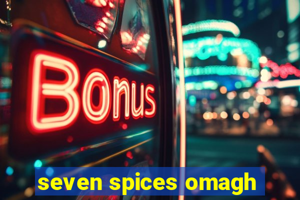 seven spices omagh