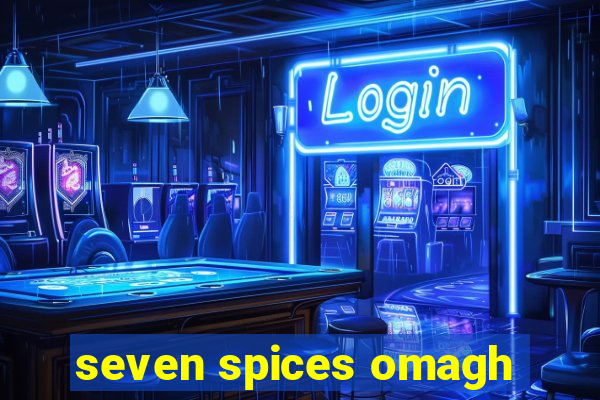 seven spices omagh