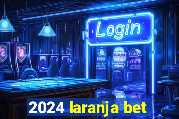 2024 laranja bet