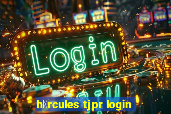 h茅rcules tjpr login