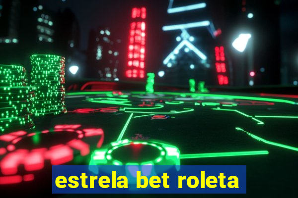 estrela bet roleta