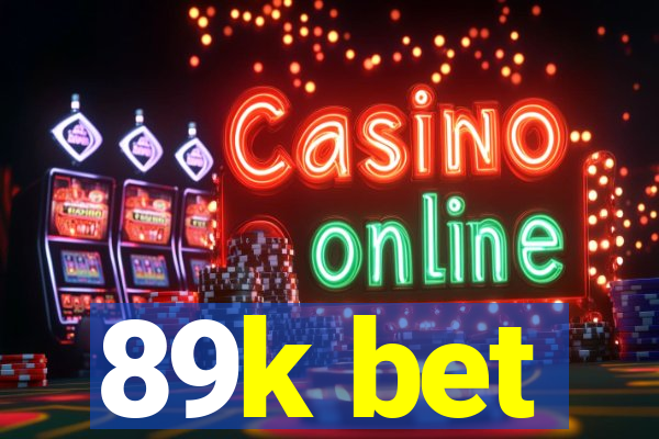 89k bet