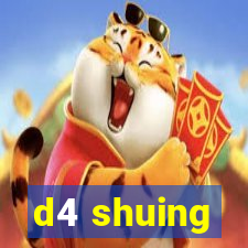 d4 shuing