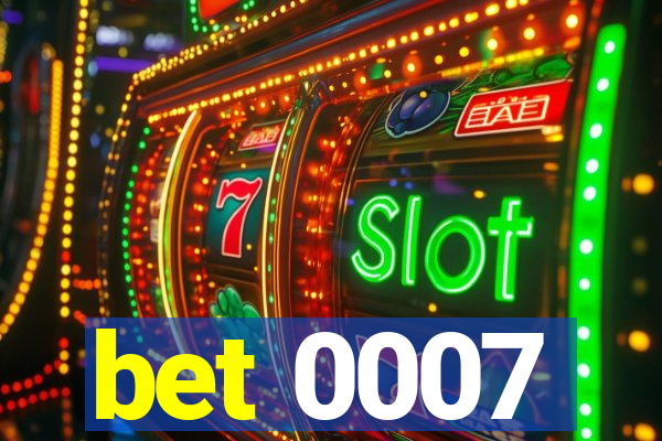 bet 0007