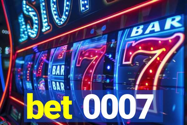 bet 0007