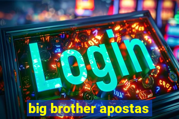 big brother apostas