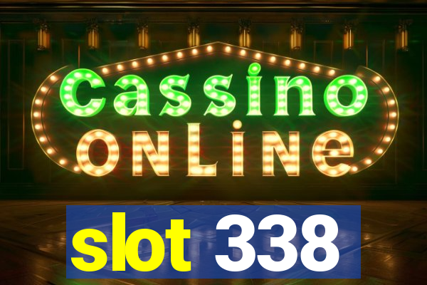 slot 338