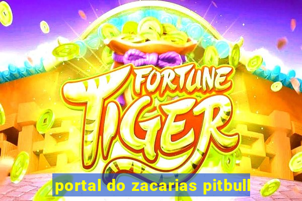 portal do zacarias pitbull