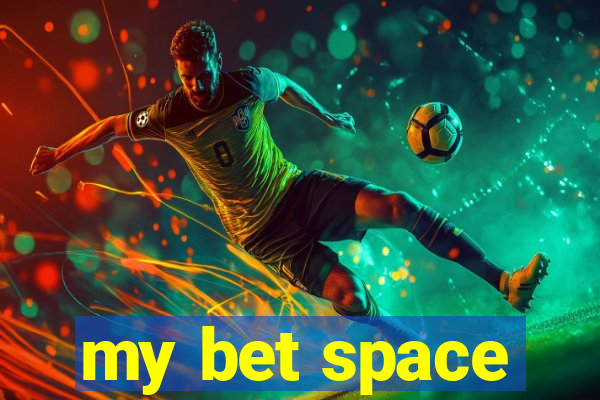 my bet space