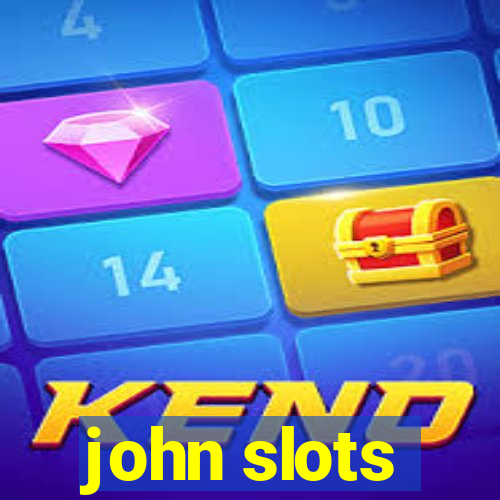 john slots