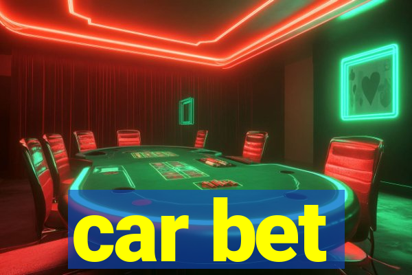 car bet