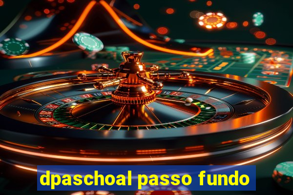 dpaschoal passo fundo