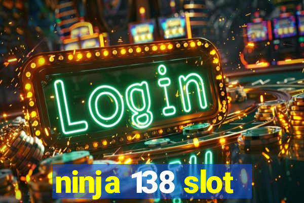 ninja 138 slot