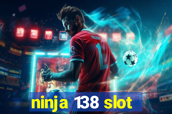 ninja 138 slot