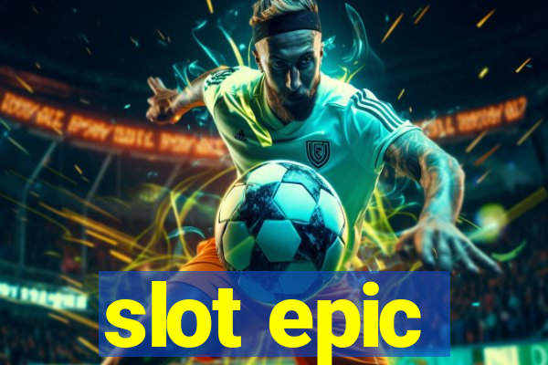 slot epic