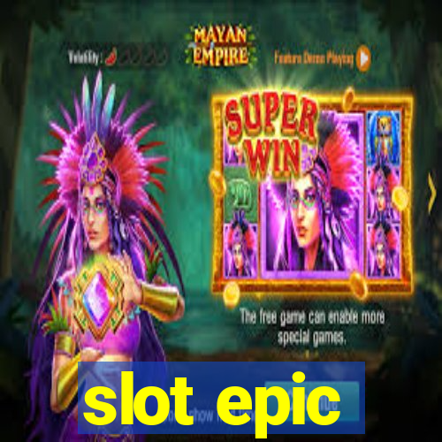 slot epic