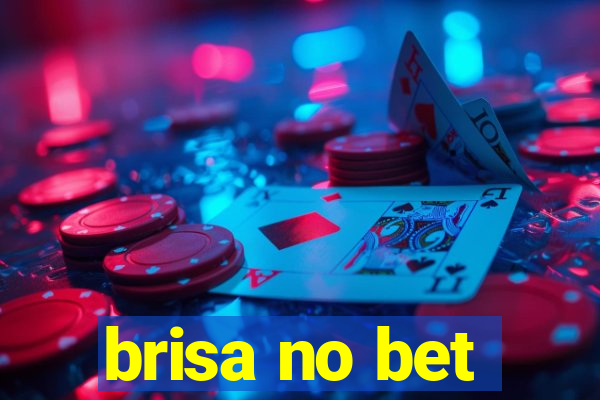 brisa no bet