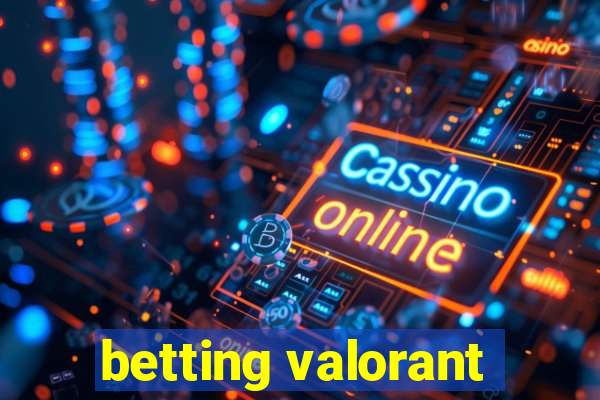 betting valorant