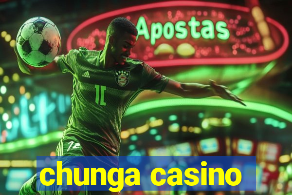 chunga casino