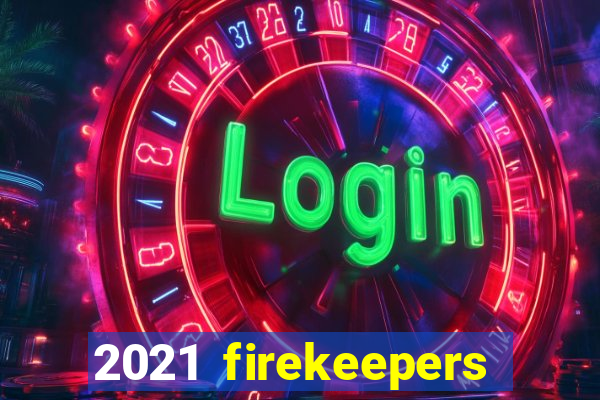 2021 firekeepers casino 400