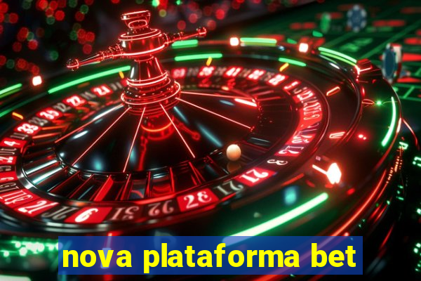 nova plataforma bet