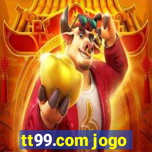 tt99.com jogo