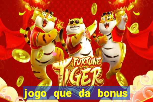 jogo que da bonus e pode sacar