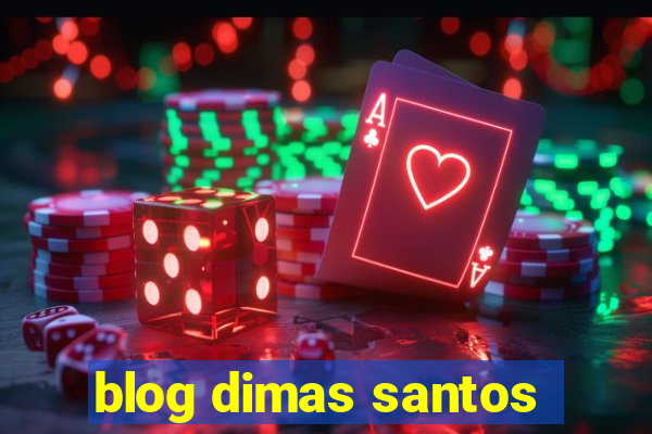 blog dimas santos